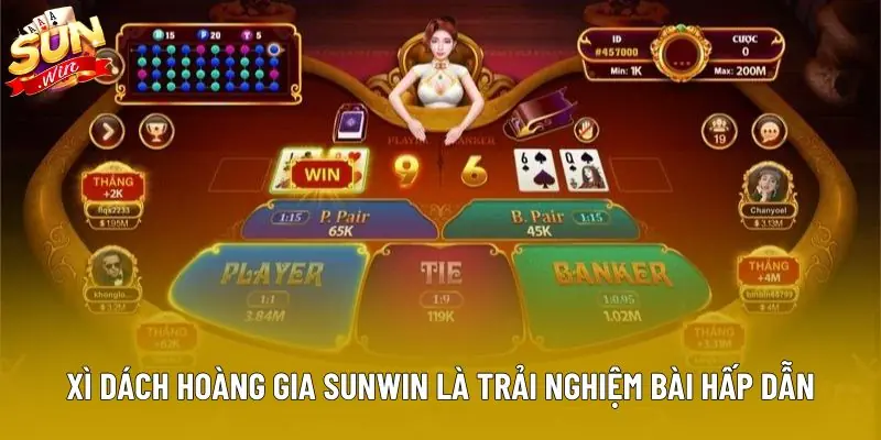 Xì dách hoàng gia sunwin là trải nghiệm bài hấp dẫn