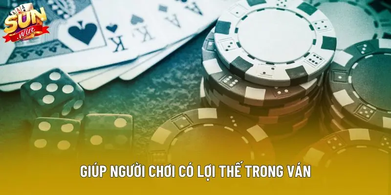 Giúp người chơi có lợi thế trong ván
